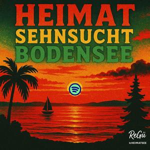 HEIMAT SEHNSUCHT BODENSEE
