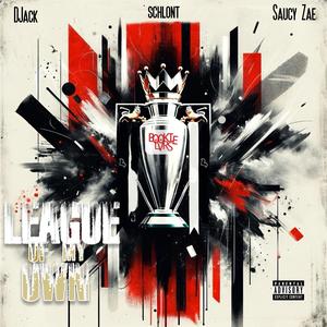 League of My Own (feat. schlont, DJack & Saucy Zae)