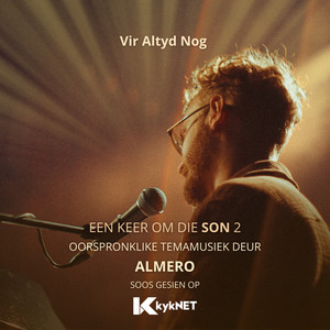 Vir Altyd Nog (From "Een Keer Om Die Son 2")