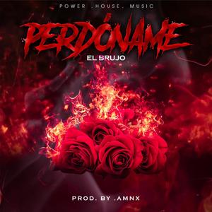Perdoname (feat. El Brujo)