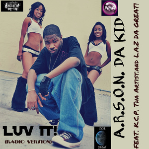 Luv It! (feat. K.C.P. Tha Artist & L.A.Z DA GREAT!) (Radio Version)