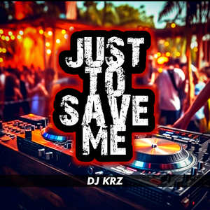Just To Save Me (Remix)