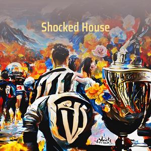 Shocked House