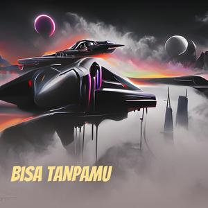 Bisa Tanpamu