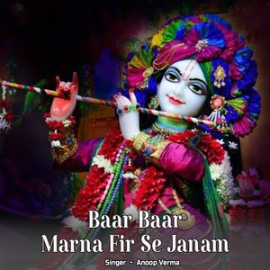 Baar Baar Marna Fir Se Janam