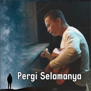 PERGI SELAMANYA