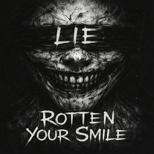 Rotten Your Smile (Lie)