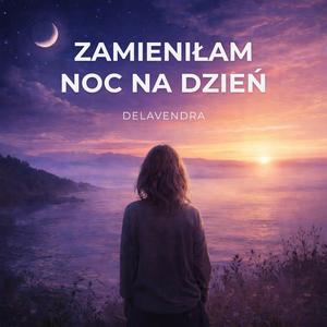 Zamieniłam Noc Na Dzień