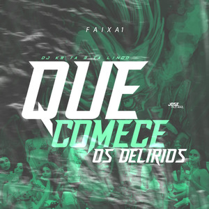 QUE COMECE OS DELÍRIOS