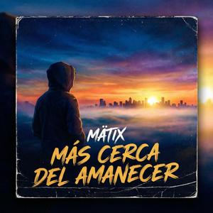 Mas cerca del Amanecer