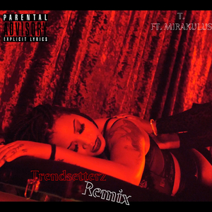 Trendsetterz (feat. Mirakulus) (Remix)