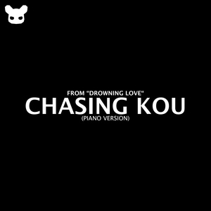 Chasing Kou (From "Drowning Love") [Piano Version]