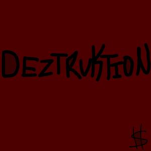 DEZTRUKTION