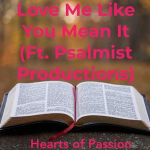 Love Me Like You Mean It (feat. Psalmist Productions)