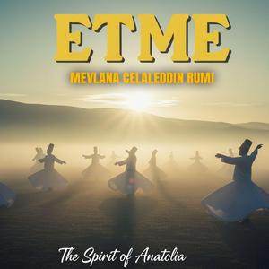 Etme Anatolian Rock (Mevlana Celaleddin Rumi)