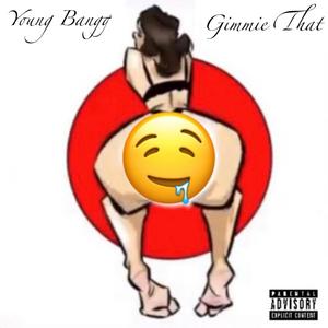 Gimmie That