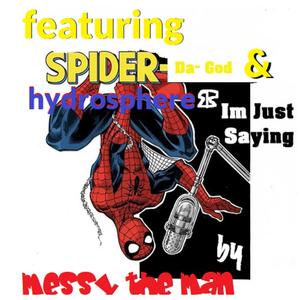 I'm Just Saying (feat. Spider Da God & Hydrosphere)