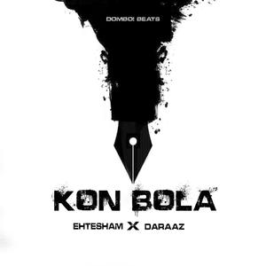 KON BOLA (feat. Daraaz)