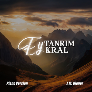 Ey Tanrım, Ey Kral (Piano Version)