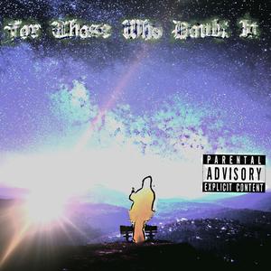 For Those Who Doubt It