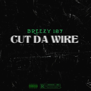 Cut Da Wire