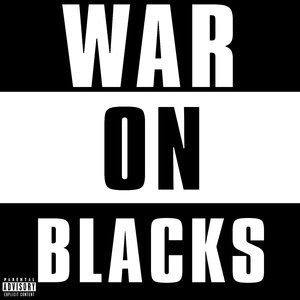 War on Blacks