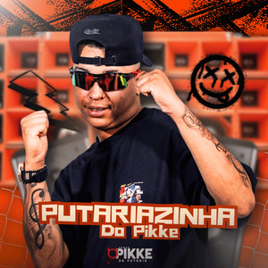 Putariazinha do Pikke / Desce no Cacete / Toma Toma / Poc Poc / Chapadinha / Sacode Essa Xereca / No Balanço do Mar Fudendo / Vai Chupar Toda