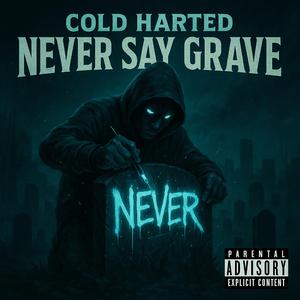 NEVER SAY GRAVE