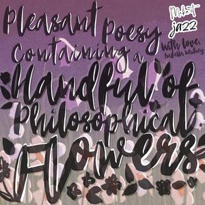 Pleasant Poesy Containing a Handful of Philosophical Flowers