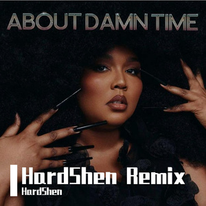 Lizzo - About Damn Time (HardShen Remix)