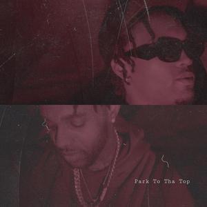 Park To Tha Top (feat. T.P.)