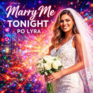 Marry Me Tonight