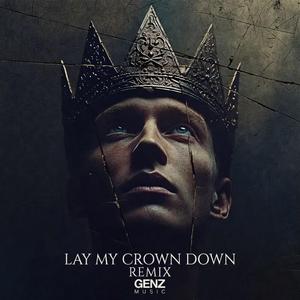 LAY MY CROWN DOWN (REMIX)