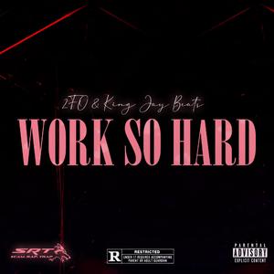 Work So Hard (feat. 2fo)