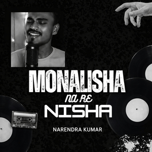 Monalisha Na Re Nisha