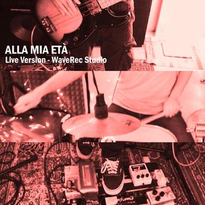 Alla Mia Età (Studio Session)