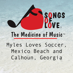 Myles Loves Soccer, Mexico Beach and Calhoun, Georgia