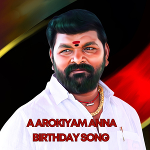 A Arokiyam Anna Birthday Song
