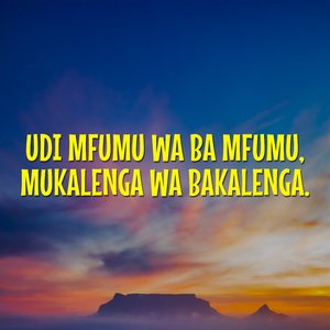 Udi Mfumu Wa Ba Mfumu, Mukalenga Wa Bakalenga.