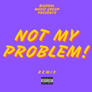 Problem (Remix)