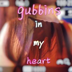 Gubbins in my heart （Prod.by BLACKFAT洪汝超 x 毒猫毒猫）