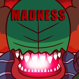 Madness