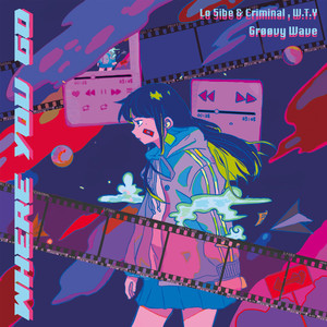 Where you go 迷路 (feat. Lo 5ibe, Crim!nal & W.T.Y)