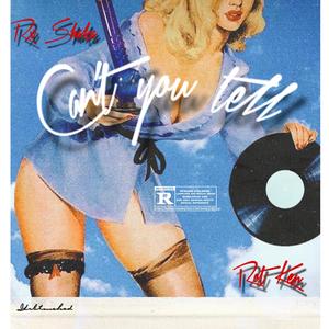 Cant You Tell (feat. Rot Ken)
