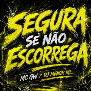 SEGURA SE NÃO ESCORREGA