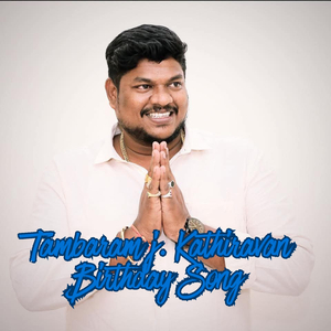 Tambaram j. Kathiravan birthday song