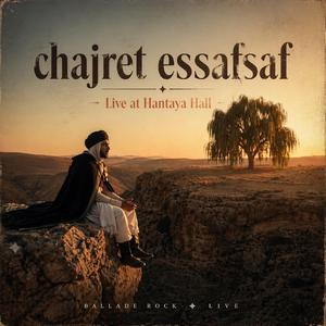 Chajret Essafsaf (Live at Hantaya Hall)