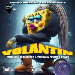 Volantin (VERAMAN EL MAFIOSO Y YEMBA EL ****ING CRACK)