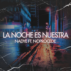 La noche es nuestra (feat. Noprocede)
