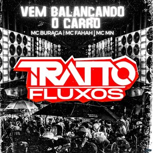 Vem Balançando o Carro (feat. MC Buraga, MC Fahah & MC MN)